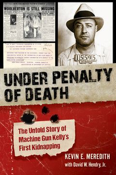 portada Under Penalty of Death: The Untold Story of Machine Gun Kelly's First Kidnapping (en Inglés)