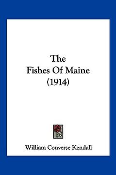 portada the fishes of maine (1914) (en Inglés)