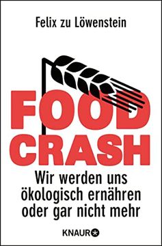 portada Food Crash: Wir Werden uns Ökologisch Ernähren Oder gar Nicht Mehr