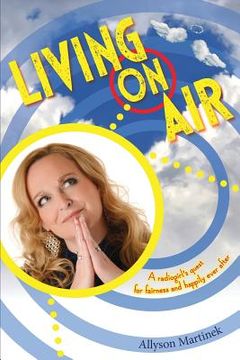portada Living On Air: A Radiogirl's Quest For Fairness and Happily Ever After (en Inglés)