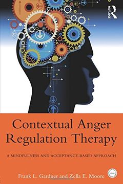 portada Contextual Anger Regulation Therapy: A Mindfulness and Acceptance-Based Approach (Practical Clinical Guids) 