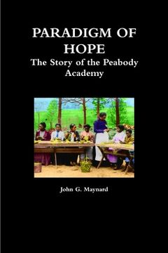 portada Paradigm of Hope - The Story of the Peabody Academy (en Inglés)