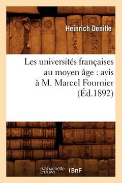 portada Les Universités Françaises Au Moyen Âge: Avis À M. Marcel Fournier, (Éd.1892) (en Francés)