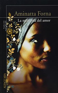 portada Memoria del Amor (Alfaguara) by Forna Aminatta