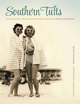 portada Southern Tufts: The Regional Origins and National Craze for Chenille Fashion 