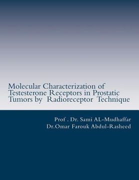 portada Molecular Characterization of Testerone Receptors in Prostatic Tumors by Radioreceptor Technique: Testeserone and Prostate (en Inglés)