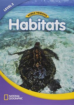 portada World Windows 2 (Science): Habitats: Content Literacy, Nonfiction Reading, Language & Literacy (en Inglés)