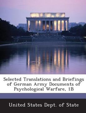 portada Selected Translations and Briefings of German Army Documents of Psychological Warfare, 1b (in English)