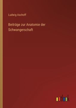 portada Beiträge zur Anatomie der Schwangerschaft (en Alemán)