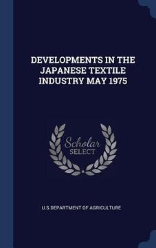 portada Developments in the Japanese Textile Industry May 1975