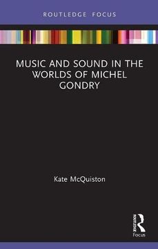 portada Music and Sound in the Worlds of Michel Gondry (Filmmakers and Their Soundtracks) (en Inglés)