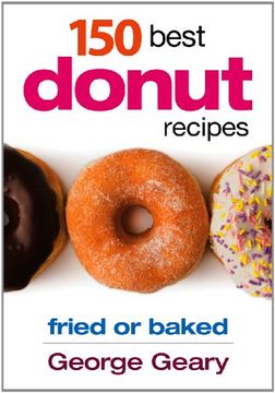 portada 150 Best Donut Recipes: Fried or Baked (en Inglés)