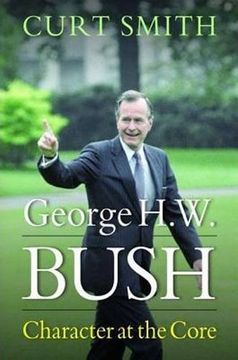 portada George H. W. Bush: Character at the Core