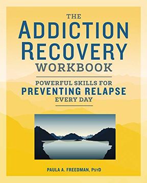portada The Addiction Recovery Workbook: Powerful Skills for Preventing Relapse Every day (en Inglés)