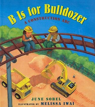 portada b is for bulldozer: a construction abc