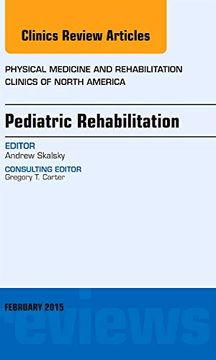portada Pediatric Rehabilitation, an Issue of Physical Medicine and Rehabilitation Clinics of North America (Volume 26-1) (The Clinics: Internal Medicine, Volume 26-1)