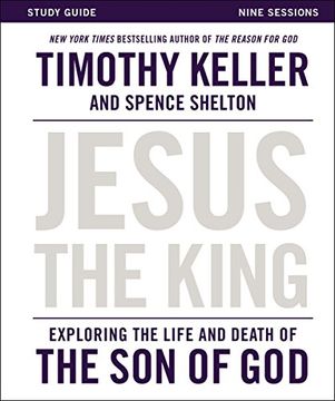 portada Jesus the King Study Guide: Exploring the Life and Death of the Son of God (in English)