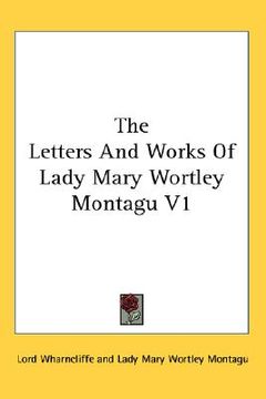 portada the letters and works of lady mary wortley montagu v1 (en Inglés)