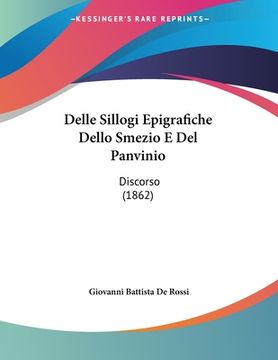 portada Delle Sillogi Epigrafiche Dello Smezio E Del Panvinio: Discorso (1862) (en Italiano)