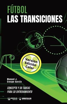 portada Fútbol. Las transiciones: Concepto y 50 tareas para su entrenamiento (Versión Edición Color) (in Spanish)