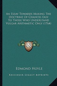 portada an essay towards making the doctrine of chances easy to those who understand vulgar arithmetic only (1764)