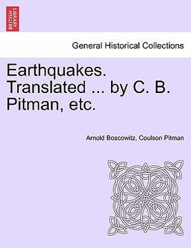 portada earthquakes. translated ... by c. b. pitman, etc. (en Inglés)