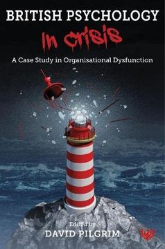 portada British Psychology in Crisis: A Case Study in Organisational Dysfunction (en Inglés)