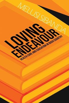 portada Loving Endeavour: Healthcare and Education in Bush Country