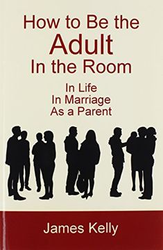 portada How to Be the Adult in the Room