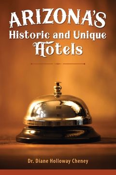 portada Arizona's Historic and Unique Hotels