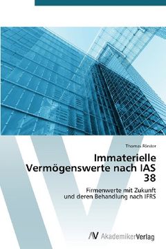 portada Immaterielle Vermögenswerte nach IAS 38: Firmenwerte mit Zukunft  und deren Behandlung nach IFRS