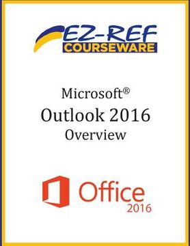 portada Microsoft Outlook 2016: Overview: Student Manual (Black & White) (en Inglés)