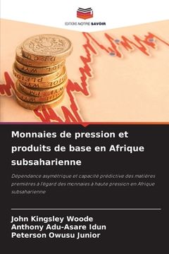 portada Monnaies de pression et produits de base en Afrique subsaharienne (en Francés)