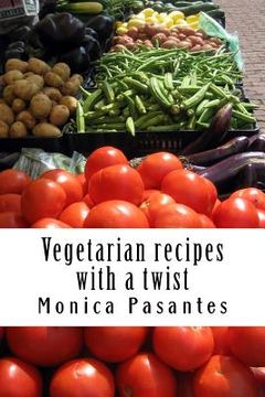 portada Vegetarian recipes with a twist (en Inglés)