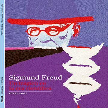 portada Biblioteca Ilustrada. Sigmund Freud: Un trágico en la era científica