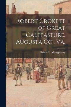 portada Robert Crokett of Great Calfpasture, Augusta Co., Va. (en Inglés)