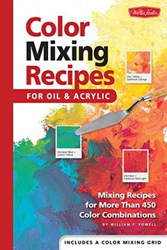 portada Color Mixing Recipes for oil & Acrylic: Mixing Recipes for More Than 450 Color Combinations 