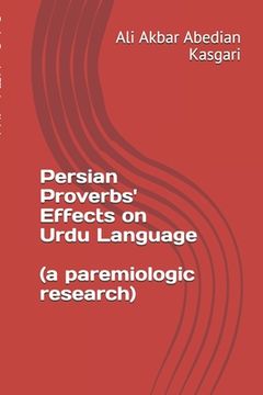 portada Persian proverbs' effects on Urdu language (A paremiologic research) (en Inglés)