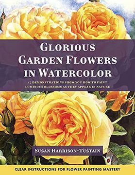 portada Glorious Garden Flowers in Watercolor (en Inglés)