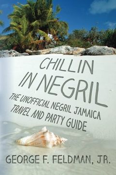 portada Chillin in  Negril: The Unofficial  Negril Jamaica Travel and Party Guide (Twisted Travel Series)