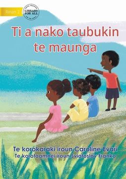 portada Let's Go Up To The Mountain - Ti a nako taubukin te maunga (Te Kiribati) (en Inglés)