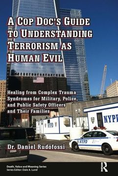 portada A cop Doc's Guide to Understanding Terrorism as Human Evil (Death, Value, and Meaning) (en Inglés)