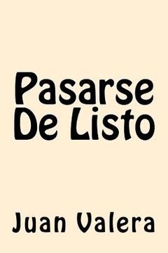 portada Pasarse De Listo (Spanish Edition)