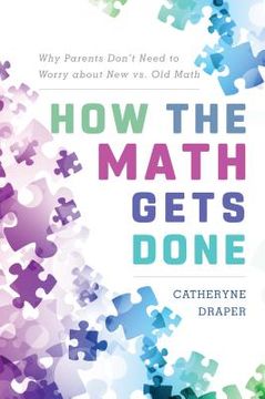 portada How the Math Gets Done: Why Parents Don't Need to Worry about New vs. Old Math (en Inglés)