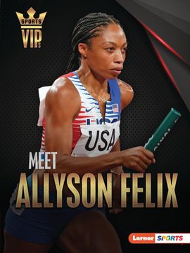 portada Meet Allyson Felix: Track-And-Field Superstar (en Inglés)