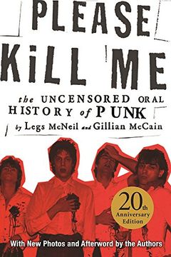 Please Kill me: The Uncensored Oral History of Punk (en Inglés)