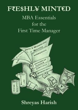 portada Freshly Minted - MBA Essentials for the First Time Manager (en Inglés)