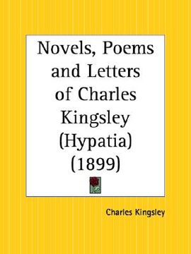 portada hypatia: novels, poems and letters of charles kingsley (en Inglés)