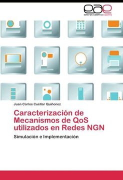 portada Caracterización de Mecanismos de QoS utilizados en Redes NGN: Simulación e Implementación