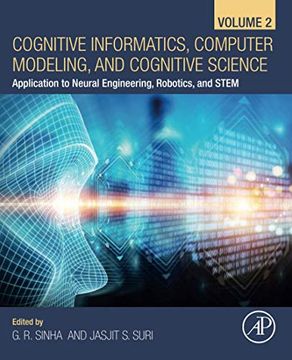 portada Cognitive Informatics, Computer Modelling, and Cognitive Science: Volume 2: Application to Neural Engineering, Robotics, and Stem (en Inglés)